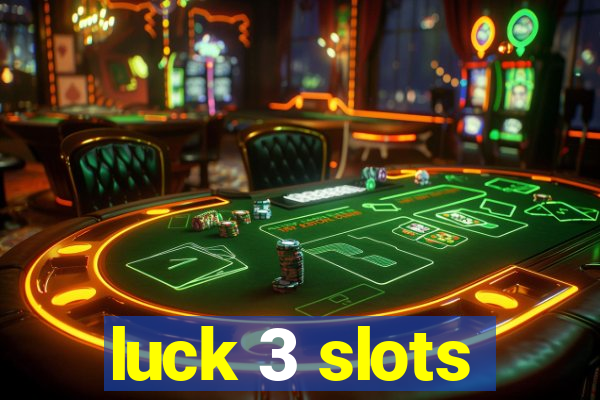 luck 3 slots